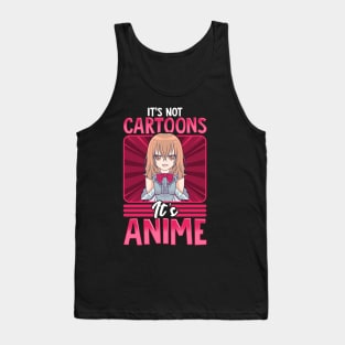 It's Not Cartoons It's Anime Obsessed Addict Tank Top